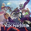 The Legend of Vox Machina (Amazon Original Series Soundtrack)