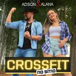 Crossfit no Sítio - Single by Adson & Alana album reviews, ratings, credits