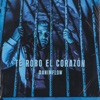 Te Robo el Corazón - Single