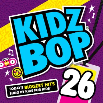 Kidz Bop 26 by KIDZ BOP Kids album reviews, ratings, credits