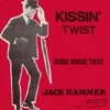 Jack Hammer - Kissin Twist