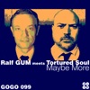 Tortured Soul - Maybe More (Ralf GUM Radio Edit)