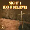 Night 1 (Do U Believe) - Single album lyrics, reviews, download