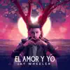 El Amor y Yo album lyrics, reviews, download