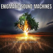 Enigmatic Sound Machines - I Will Be Your Fire