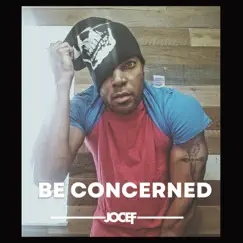 Be Concerned - Single by Jocef album reviews, ratings, credits