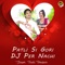 Patli Si Gori DJ Per Nachi - Balli Bhalpur lyrics