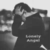 Lonely Angel - Single album lyrics, reviews, download