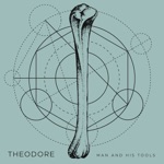 Theodore - Man and His Tools