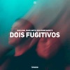 Dois Fugitivos - Single