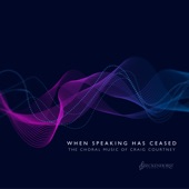When Speaking Has Ceased: The Choral Music of Craig Courtney artwork