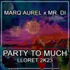 Party To Much (Lloret 2k23) - EP album lyrics, reviews, download