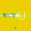 Wait4u - Single album lyrics, reviews, download