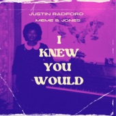 Justin Radford - I Knew You Would (feat. Meme B. Jones)