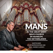 Mans in the Great Saint Bavo Church in Haarlem, The Netherlands - Martin Mans Plays Improvisations and Well-Known Classics artwork