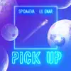 Pick Up - Single album lyrics, reviews, download
