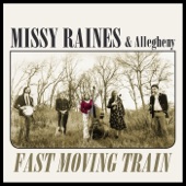 Missy Raines & Allegheny - Fast Moving Train (feat. Missy Raines)