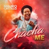 Chacha Me - Single