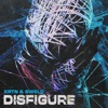 Disfigure - Single