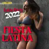 Fiesta Latina - Latin Party 2022 album lyrics, reviews, download