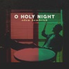 O Holy Night - Single