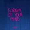 Corner of Your Mind - Single