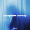 Chaplan Candy - Single album lyrics, reviews, download