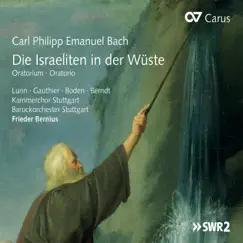 Carl Philipp Emanuel Bach: Die Israeliten in der Wüste by Barockorchester Stuttgart, Kammerchor Stuttgart & Frieder Bernius album reviews, ratings, credits