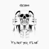 It's Not You, It's Me album lyrics, reviews, download