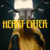 Heart Eater - Single album lyrics, reviews, download