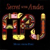 Secret of the Andes (Music from Peru)