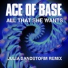 All That She Wants (Julia Sandstorm Remix) - Single