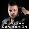 Muazzam Nankörsün - Single
