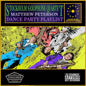 Dance Party Playlist - Matthew Peterson & Stockholm Saxophone Quartet
