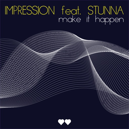 Make It Happen (feat. Stunna) - Single by Impression