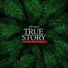 True Story - Single