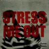 Stress Me Out (feat. Nomad Quinn) - Single album lyrics, reviews, download