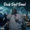 All My Love (feat. Dat Boy Spook) - Dub Dat Deal lyrics