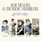Let Time Ride - Joe Mullins & The Radio Ramblers