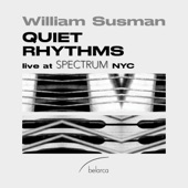 William Susman - Quiet Rhythms No. 3 (Live)