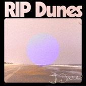 RIP Dunes - I Dare