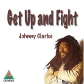Johnny Clarke - Get Up and Fight