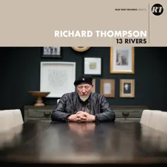 13 Rivers by Richard Thompson album reviews, ratings, credits