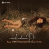 All That You Say Is (Ta Ta Ra) - Single