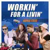 Workin' for a Livin' - Single album lyrics, reviews, download