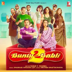 Bunty Aur Babli 2 (Original Motion Picture Soundtrack) by Shankar Ehsaan Loy album reviews, ratings, credits