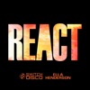 REACT (Extended Mix) [feat. Ella Henderson] - Single