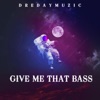 Give Me That Bass - Single