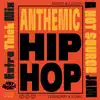 Anthemic Hip Hop album lyrics, reviews, download