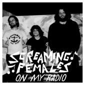 Screaming Females - On My Radio